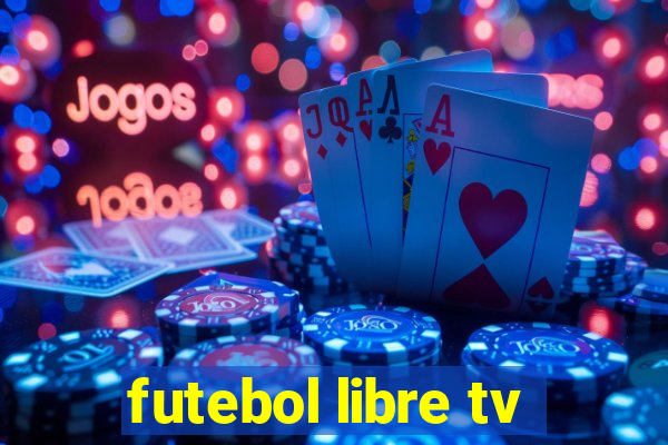 futebol libre tv