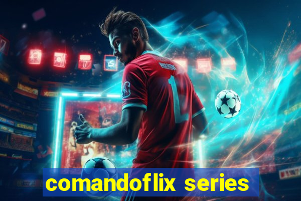 comandoflix series