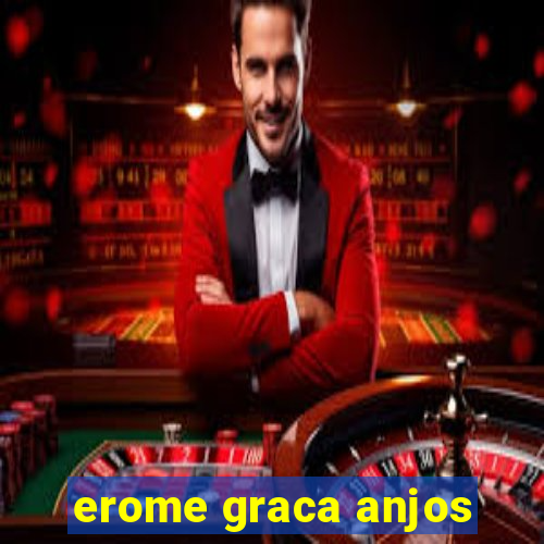 erome graca anjos