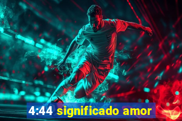 4:44 significado amor