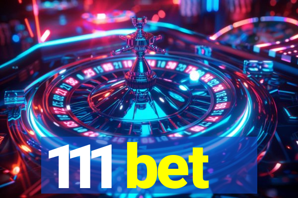 111 bet