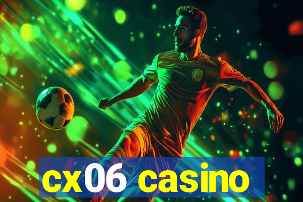 cx06 casino