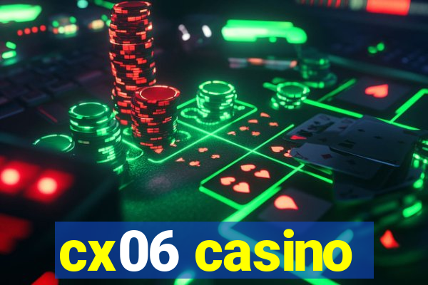 cx06 casino