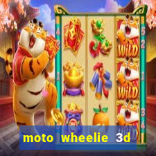 moto wheelie 3d dinheiro infinito