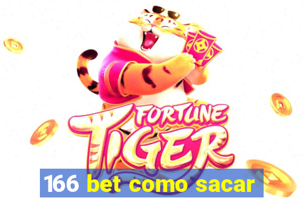 166 bet como sacar