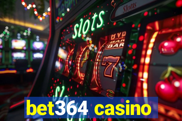 bet364 casino