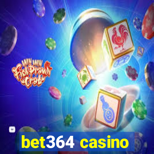 bet364 casino