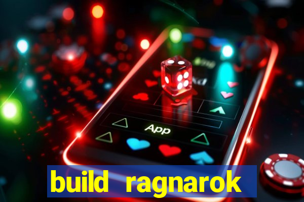 build ragnarok history reborn rag