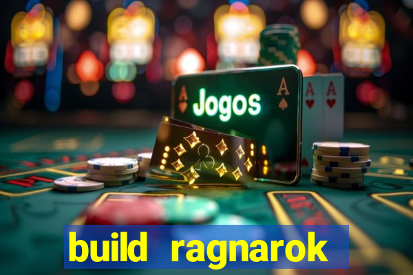 build ragnarok history reborn rag