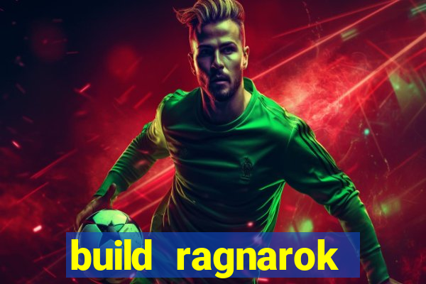 build ragnarok history reborn rag