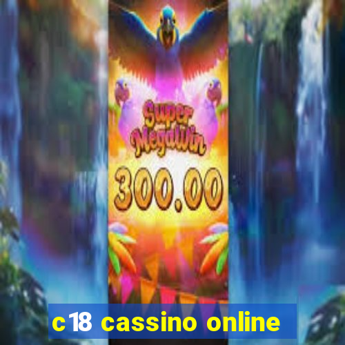 c18 cassino online