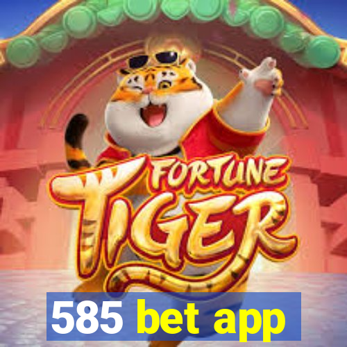 585 bet app