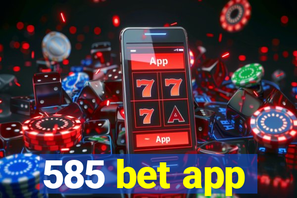 585 bet app