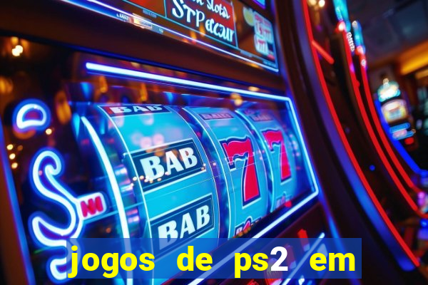 jogos de ps2 em formato iso