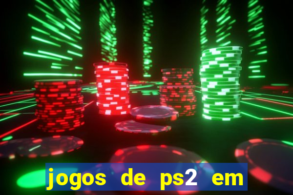 jogos de ps2 em formato iso