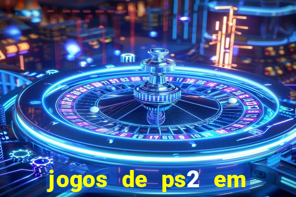 jogos de ps2 em formato iso