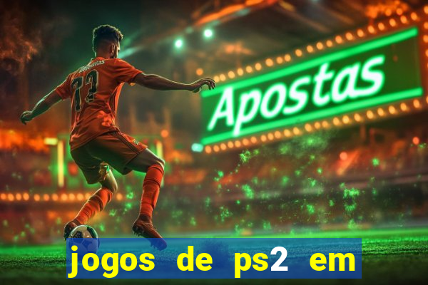 jogos de ps2 em formato iso