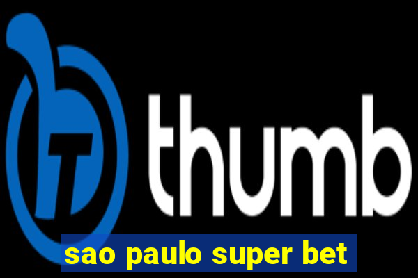 sao paulo super bet