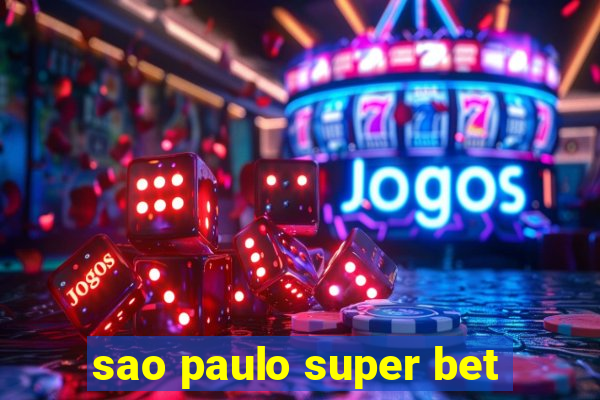 sao paulo super bet