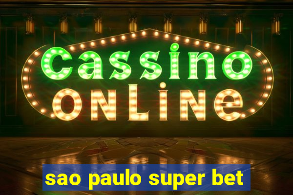 sao paulo super bet