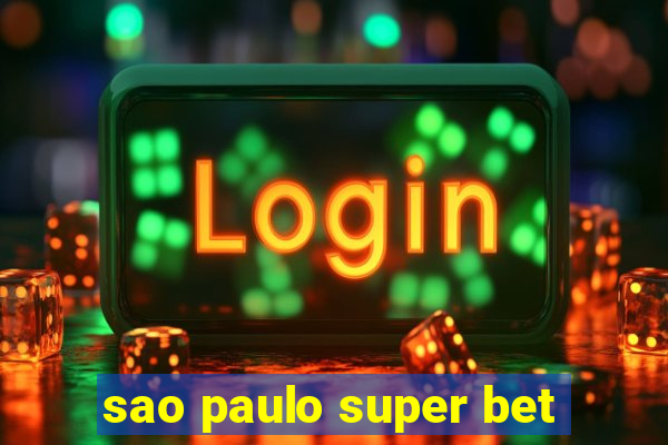 sao paulo super bet