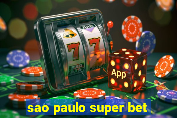 sao paulo super bet