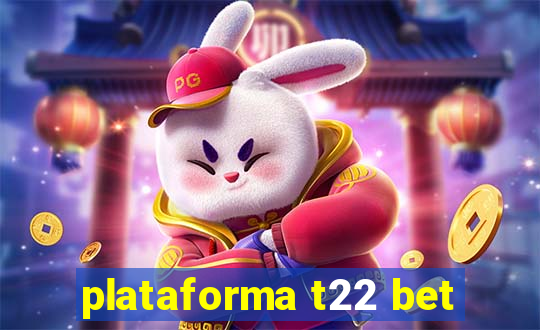 plataforma t22 bet