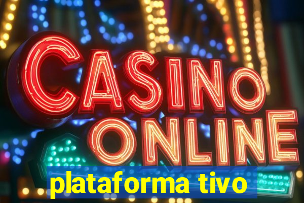 plataforma tivo