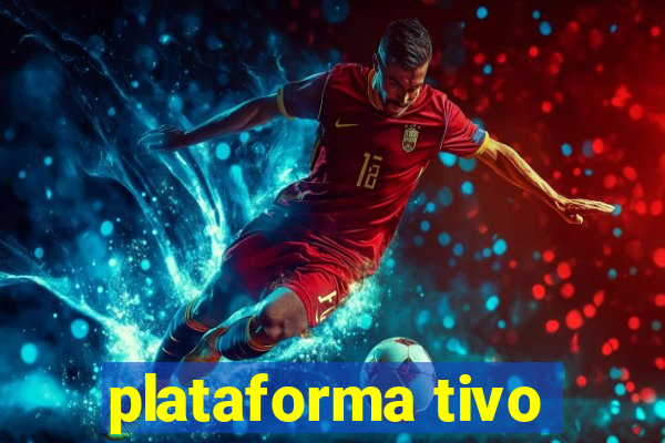 plataforma tivo