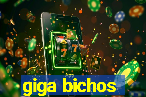 giga bichos