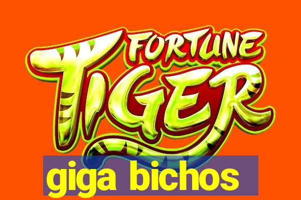 giga bichos