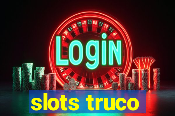 slots truco