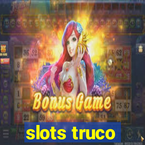 slots truco