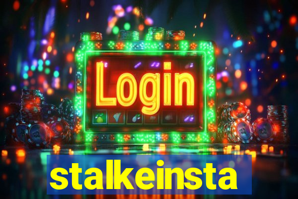 stalkeinsta