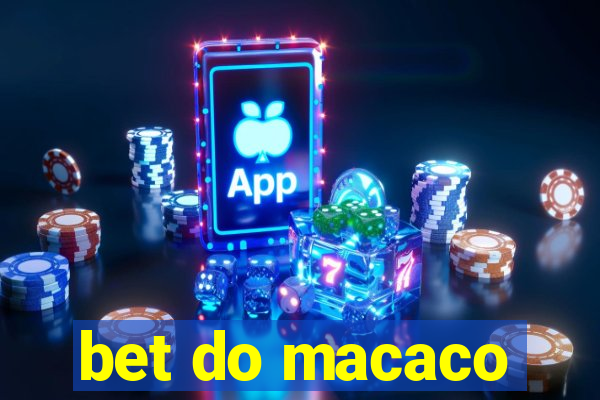 bet do macaco