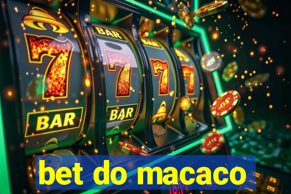 bet do macaco