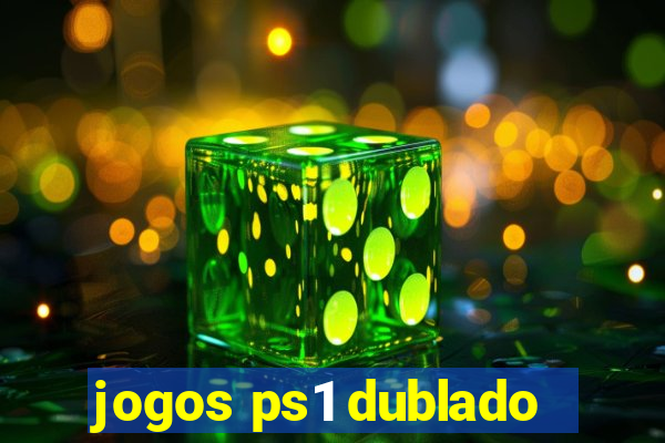 jogos ps1 dublado