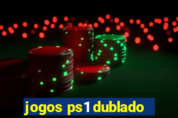 jogos ps1 dublado