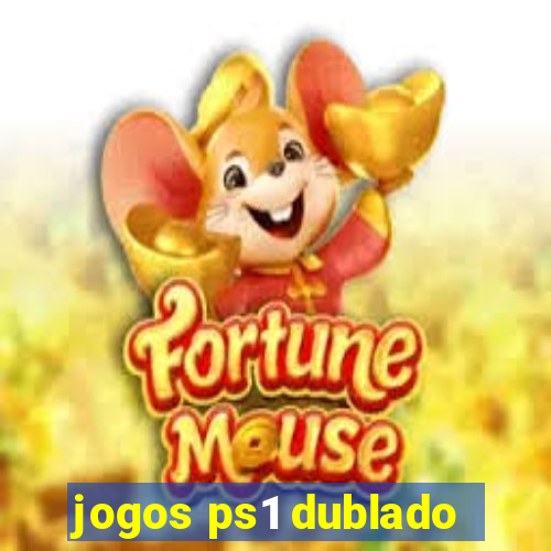 jogos ps1 dublado