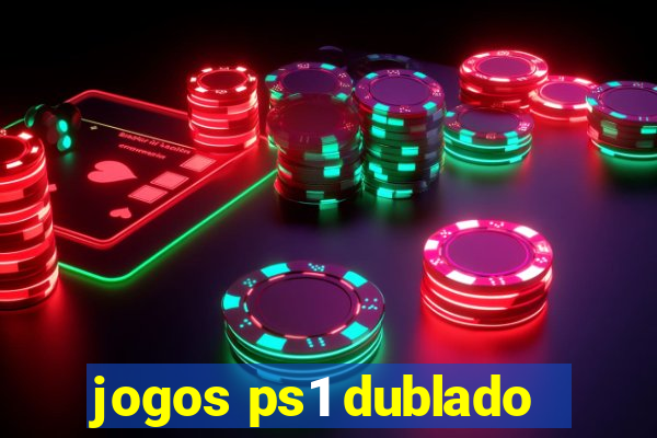 jogos ps1 dublado