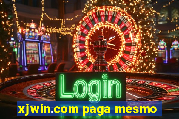 xjwin.com paga mesmo