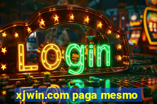 xjwin.com paga mesmo