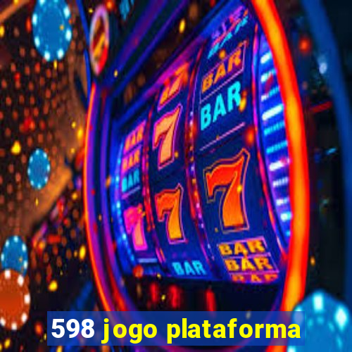 598 jogo plataforma