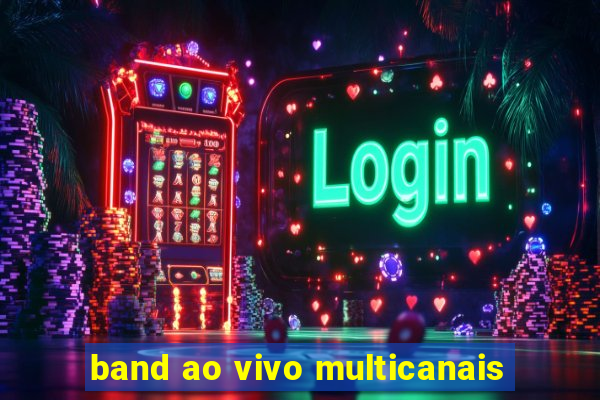 band ao vivo multicanais