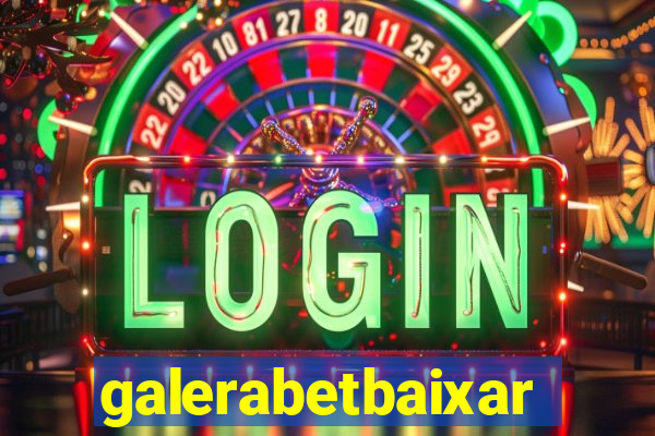 galerabetbaixar