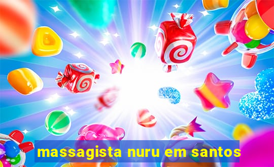 massagista nuru em santos