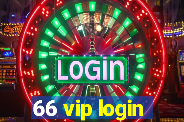 66 vip login