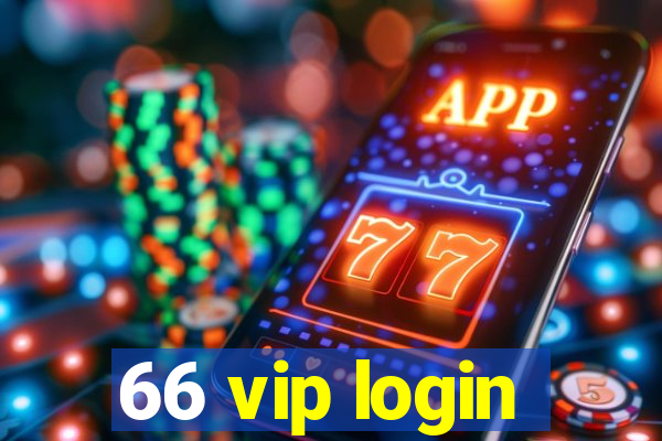 66 vip login