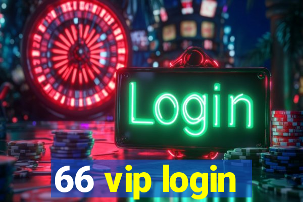 66 vip login