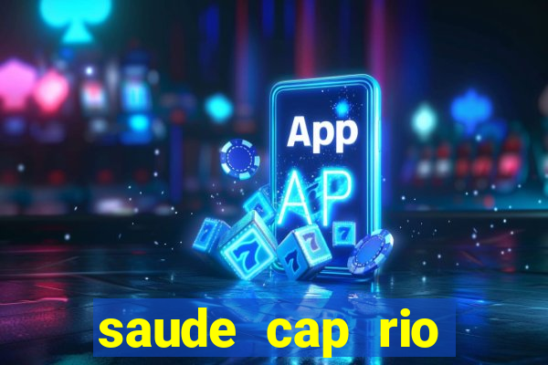 saude cap rio preto resultado